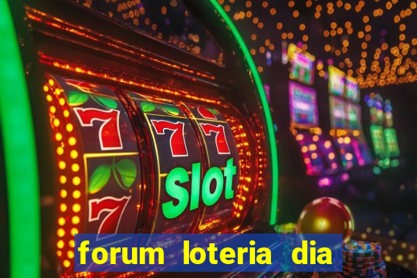 forum loteria dia de sorte